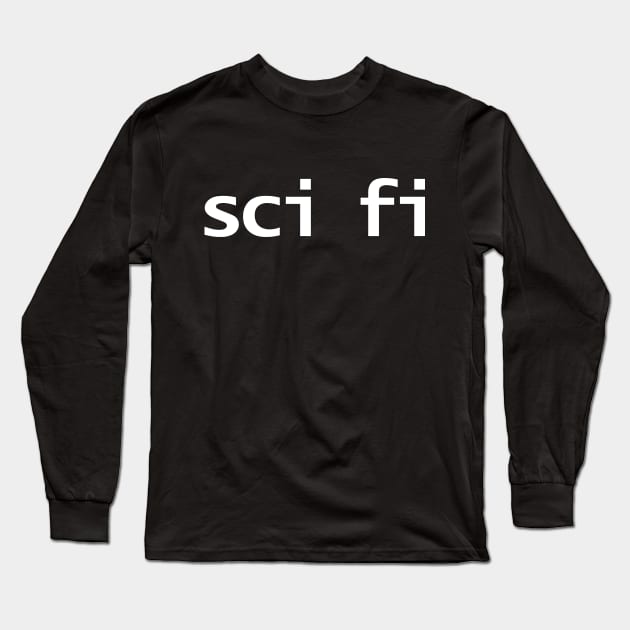 Minimal Typography Sci Fi White Text Long Sleeve T-Shirt by ellenhenryart